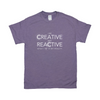 I Am Creative Not Reactive T-Shirt (black or purple)